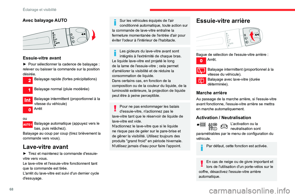 CITROEN BERLINGO VAN 2021 Notices Demploi (in French) 68
Éclairage et visibilité
Avec balayage AUTO
Essuie-vitre avant
► Pour sélectionner la cadence de balayage :
relever ou baisser la commande sur la position
désirée.
Balayage rapide (fort CITROEN BERLINGO VAN 2021 Notices Demploi (in French) 68
Éclairage et visibilité
Avec balayage AUTO
Essuie-vitre avant
► Pour sélectionner la cadence de balayage :
relever ou baisser la commande sur la position
désirée.
Balayage rapide (fort
