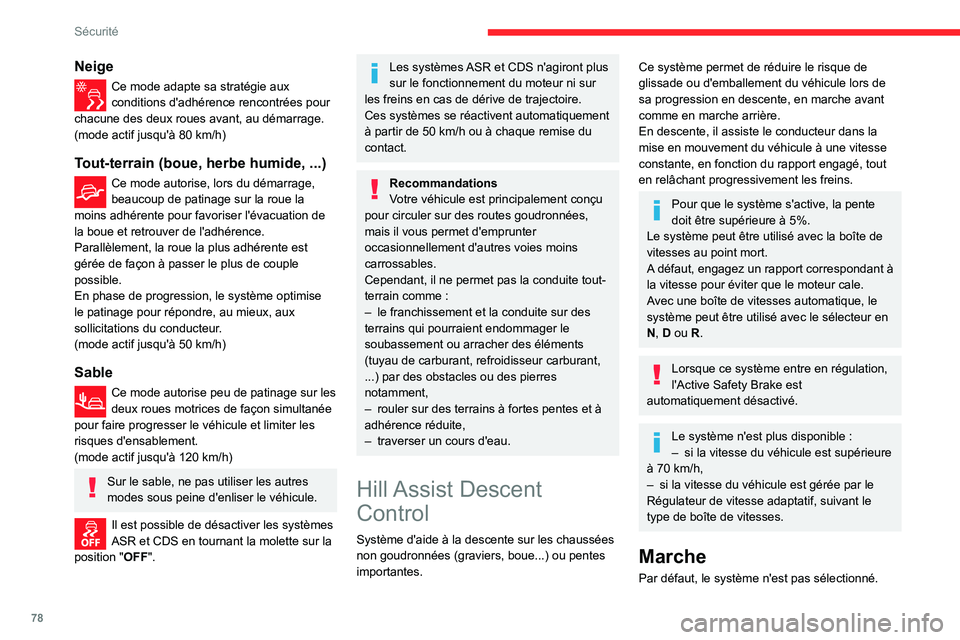 CITROEN BERLINGO VAN 2021 Notices Demploi (in French) 78
Sécurité
Neige
Ce mode adapte sa stratégie aux
conditions d'adhérence rencontrées pour
chacune des deux roues avant, au démarrage.
(mode actif jusqu'à 80 km/h)
Tout-terrain (boue, CITROEN BERLINGO VAN 2021 Notices Demploi (in French) 78
Sécurité
Neige
Ce mode adapte sa stratégie aux
conditions d'adhérence rencontrées pour
chacune des deux roues avant, au démarrage.
(mode actif jusqu'à 80 km/h)
Tout-terrain (boue,