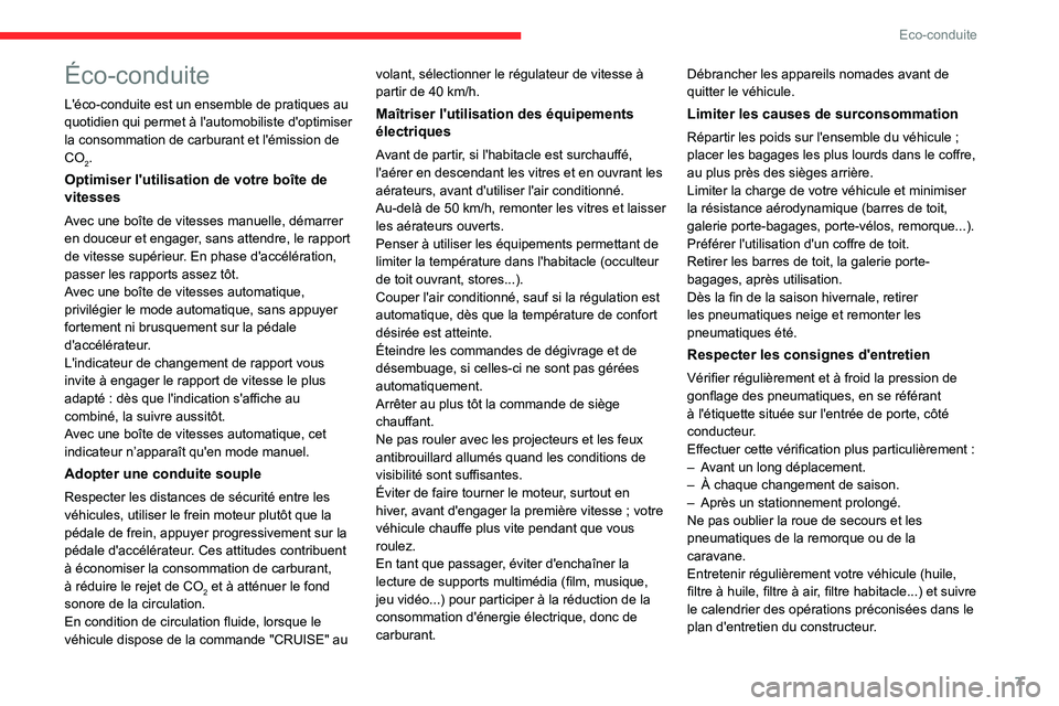 CITROEN BERLINGO VAN 2021 Notices Demploi (in French) 7
Eco-conduite
Éco-conduite
L'éco-conduite est un ensemble de pratiques au
quotidien qui permet à l'automobiliste d'optimiser
la consommation de carburant et l'émission de
CO
2. CITROEN BERLINGO VAN 2021 Notices Demploi (in French) 7
Eco-conduite
Éco-conduite
L'éco-conduite est un ensemble de pratiques au
quotidien qui permet à l'automobiliste d'optimiser
la consommation de carburant et l'émission de
CO
2.