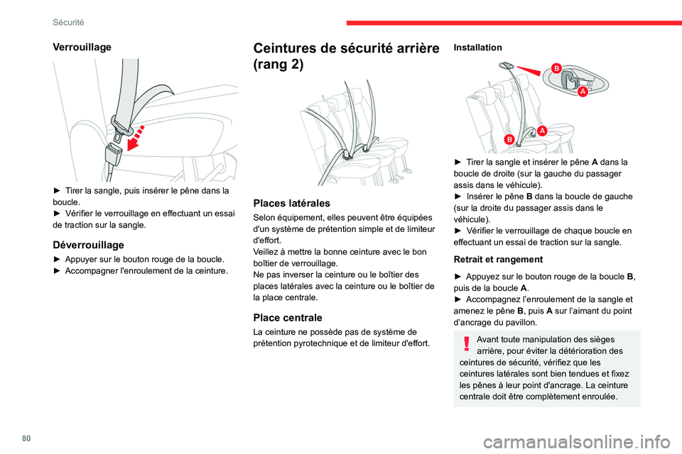CITROEN BERLINGO VAN 2021 Notices Demploi (in French) 80
Sécurité
Verrouillage
► Tirer la sangle, puis insérer le pêne dans la
boucle.
►
Vérifier le verrouillage en effectuant un essai
de traction sur la sangle.
Déverrouillage
► Appuyer CITROEN BERLINGO VAN 2021 Notices Demploi (in French) 80
Sécurité
Verrouillage
► Tirer la sangle, puis insérer le pêne dans la
boucle.
►
Vérifier le verrouillage en effectuant un essai
de traction sur la sangle.
Déverrouillage
► Appuyer