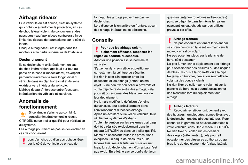CITROEN BERLINGO VAN 2021 Notices Demploi (in French) 84
Sécurité
Airbags rideaux
Si le véhicule en est équipé, c'est un système
qui contribue à renforcer la protection, en cas
de choc latéral violent, du conducteur et des
passagers (sauf CITROEN BERLINGO VAN 2021 Notices Demploi (in French) 84
Sécurité
Airbags rideaux
Si le véhicule en est équipé, c'est un système
qui contribue à renforcer la protection, en cas
de choc latéral violent, du conducteur et des
passagers (sauf