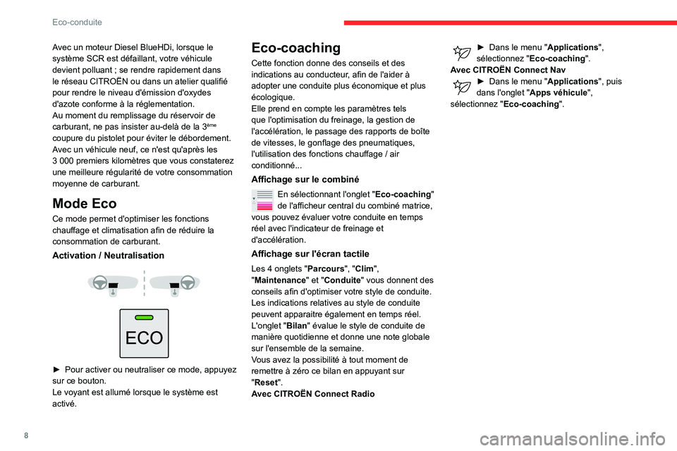 CITROEN BERLINGO VAN 2021 Notices Demploi (in French) 8
Eco-conduite
Avec un moteur Diesel BlueHDi, lorsque le
système SCR est défaillant, votre véhicule
devient polluant ; se rendre rapidement dans
le réseau CITROËN ou dans un atelier qualifié CITROEN BERLINGO VAN 2021 Notices Demploi (in French) 8
Eco-conduite
Avec un moteur Diesel BlueHDi, lorsque le
système SCR est défaillant, votre véhicule
devient polluant ; se rendre rapidement dans
le réseau CITROËN ou dans un atelier qualifié