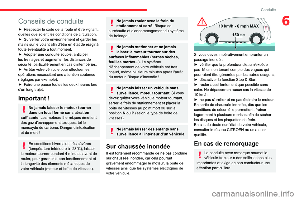 CITROEN BERLINGO VAN 2021 Notices Demploi (in French) 95
Conduite
6Conseils de conduite
► Respecter le code de la route et être vigilant,
quelles que soient les conditions de circulation.
►
Surveiller votre environnement et garder les
mains sur CITROEN BERLINGO VAN 2021 Notices Demploi (in French) 95
Conduite
6Conseils de conduite
► Respecter le code de la route et être vigilant,
quelles que soient les conditions de circulation.
►
Surveiller votre environnement et garder les
mains sur