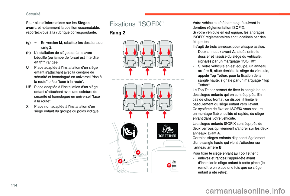 CITROEN BERLINGO VAN 2019  Notices Demploi (in French) 114
Pour plus d'informations sur les Sièges 
avant, et notamment la position escamotable, 
reportez-vous à la rubrique correspondante.Fixations "ISOFIX"
Rang 2
Votre véhicule a été ho