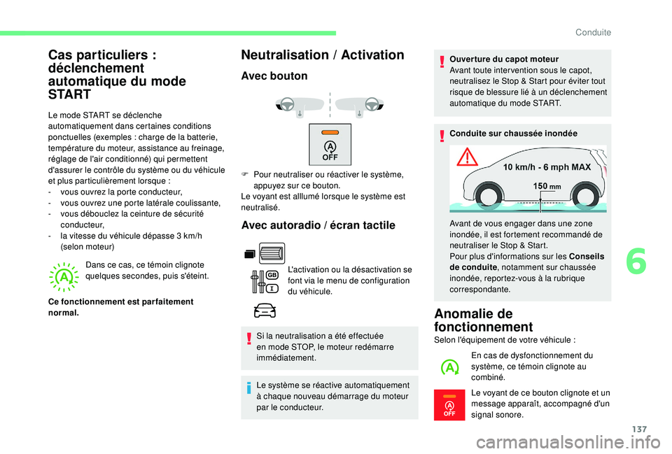 CITROEN BERLINGO VAN 2019 Notices Demploi (in French) 137
Dans ce cas, ce témoin clignote
quelques secondes, puis s'éteint.
Neutralisation / Activation
Avec bouton
Avec autoradio / écran tactile
L'activation ou la désactivation se
font v CITROEN BERLINGO VAN 2019 Notices Demploi (in French) 137
Dans ce cas, ce témoin clignote
quelques secondes, puis s'éteint.
Neutralisation / Activation
Avec bouton
Avec autoradio / écran tactile
L'activation ou la désactivation se
font v