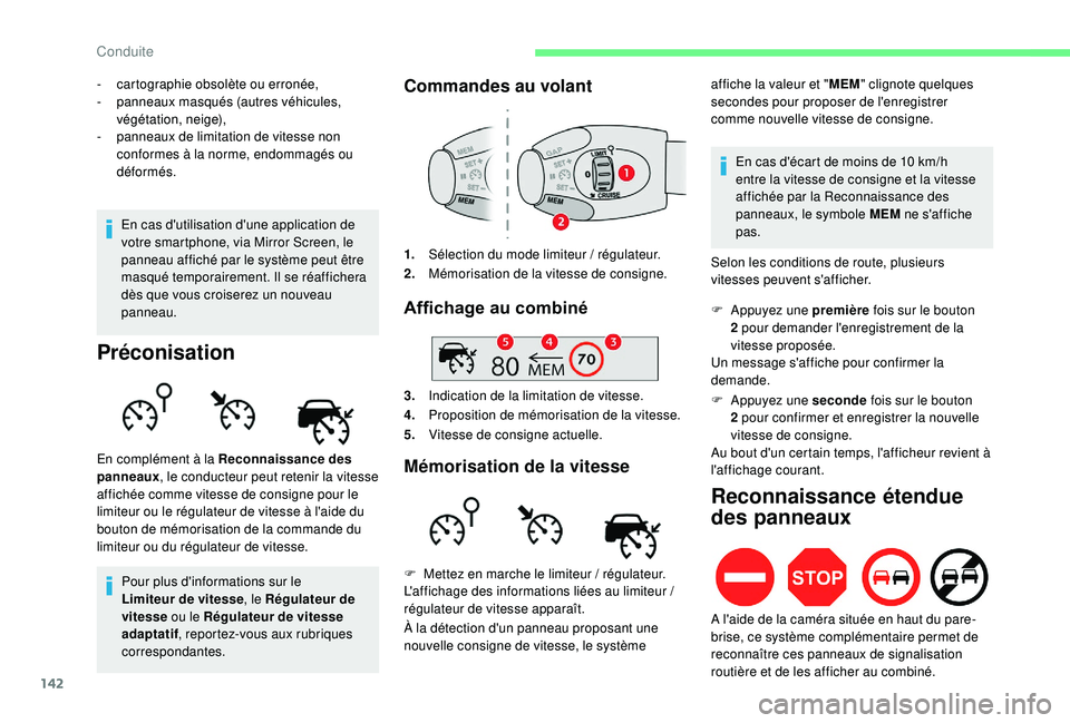 CITROEN BERLINGO VAN 2019  Notices Demploi (in French) 142
- cartographie obsolète ou erronée,
- p anneaux masqués (autres véhicules, 
végétation, neige),
-
 
p
 anneaux de limitation de vitesse non 
conformes à la norme, endommagés ou 
déformés