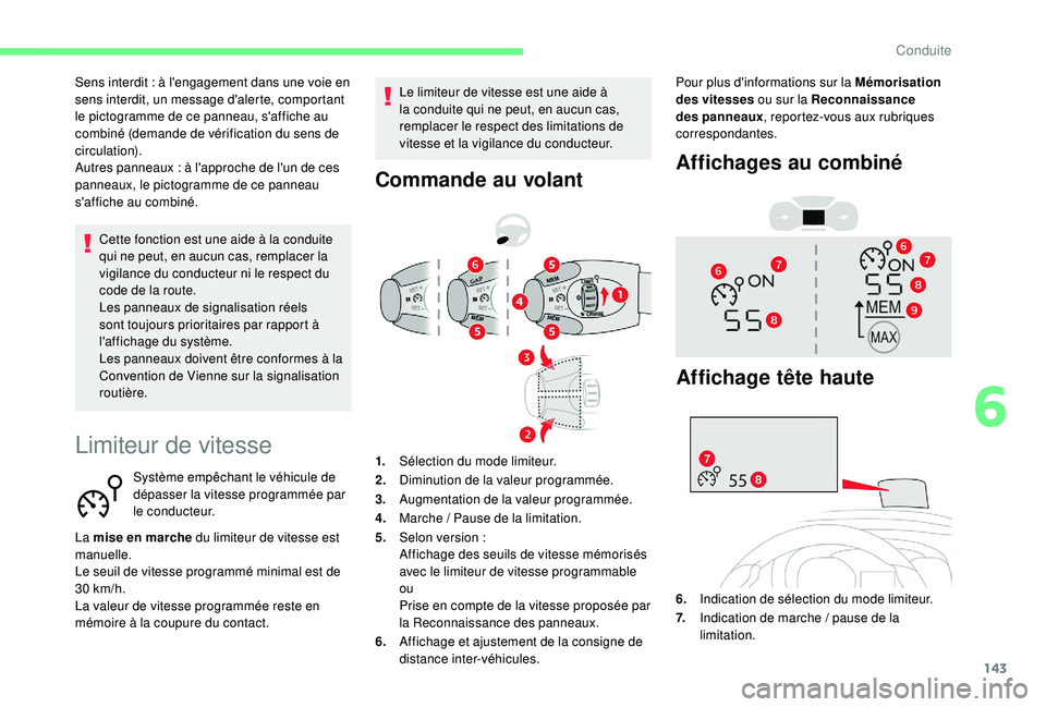 CITROEN BERLINGO VAN 2019 Notices Demploi (in French) 143
Limiteur de vitesse
Système empêchant le véhicule de
dépasser la vitesse programmée par
l e c o n d u c t e u r.
La mise en marche du limiteur de vitesse est
manuelle.
Le seuil de vitesse CITROEN BERLINGO VAN 2019 Notices Demploi (in French) 143
Limiteur de vitesse
Système empêchant le véhicule de
dépasser la vitesse programmée par
l e c o n d u c t e u r.
La mise en marche du limiteur de vitesse est
manuelle.
Le seuil de vitesse