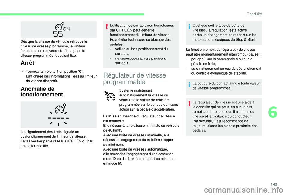 CITROEN BERLINGO VAN 2019 Notices Demploi (in French) 145
Arrêt
F Tournez la molette 1 en position "0".
L'affichage des informations liées au limiteur
de vitesse disparaît.
Anomalie de
fonctionnement
L'utilisation de surtapis non ho CITROEN BERLINGO VAN 2019 Notices Demploi (in French) 145
Arrêt
F Tournez la molette 1 en position "0".
L'affichage des informations liées au limiteur
de vitesse disparaît.
Anomalie de
fonctionnement
L'utilisation de surtapis non ho