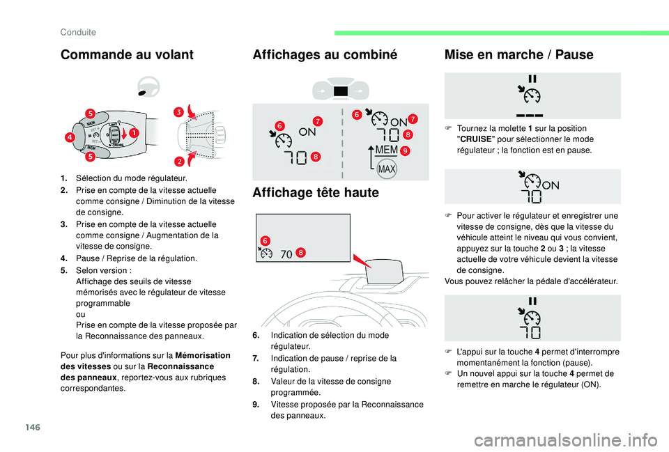 CITROEN BERLINGO VAN 2019 Notices Demploi (in French) 146
Commande au volant
Pour plus d'informations sur la Mémorisation
des vitesses ou sur la Reconnaissance
des panneaux , reportez-vous aux rubriques
correspondantes. 1. Sélection du mode rég CITROEN BERLINGO VAN 2019 Notices Demploi (in French) 146
Commande au volant
Pour plus d'informations sur la Mémorisation
des vitesses ou sur la Reconnaissance
des panneaux , reportez-vous aux rubriques
correspondantes. 1. Sélection du mode rég