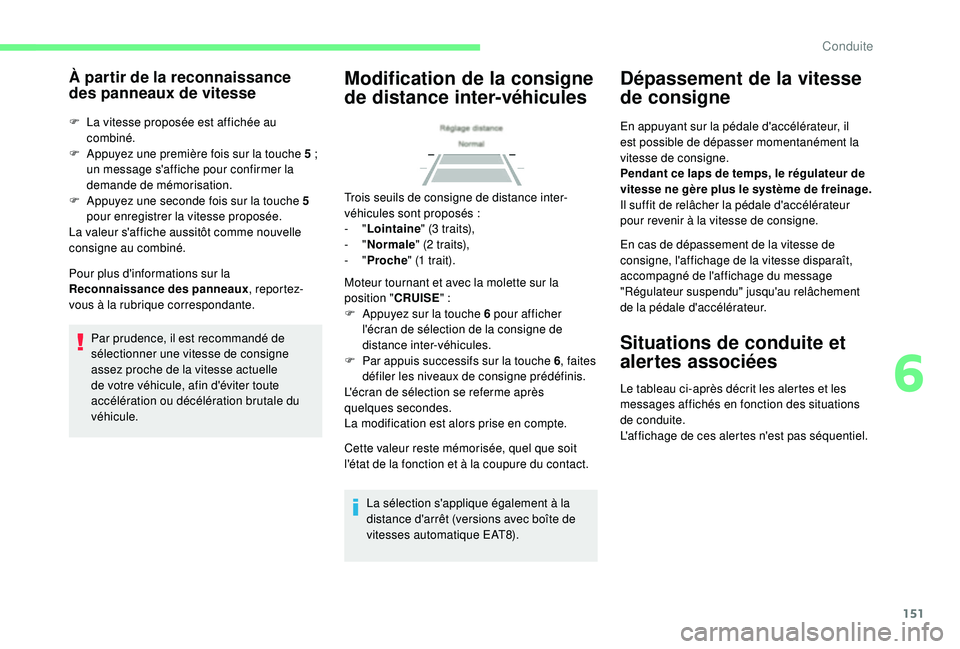 CITROEN BERLINGO VAN 2019 Notices Demploi (in French) 151
À partir de la reconnaissance
des panneaux de vitesse
F La vitesse proposée est affichée au combiné.
F
A
ppuyez une première fois sur la touche 5 ;
un message s'affiche pour conf CITROEN BERLINGO VAN 2019 Notices Demploi (in French) 151
À partir de la reconnaissance
des panneaux de vitesse
F La vitesse proposée est affichée au combiné.
F
A
ppuyez une première fois sur la touche 5 ;
un message s'affiche pour conf