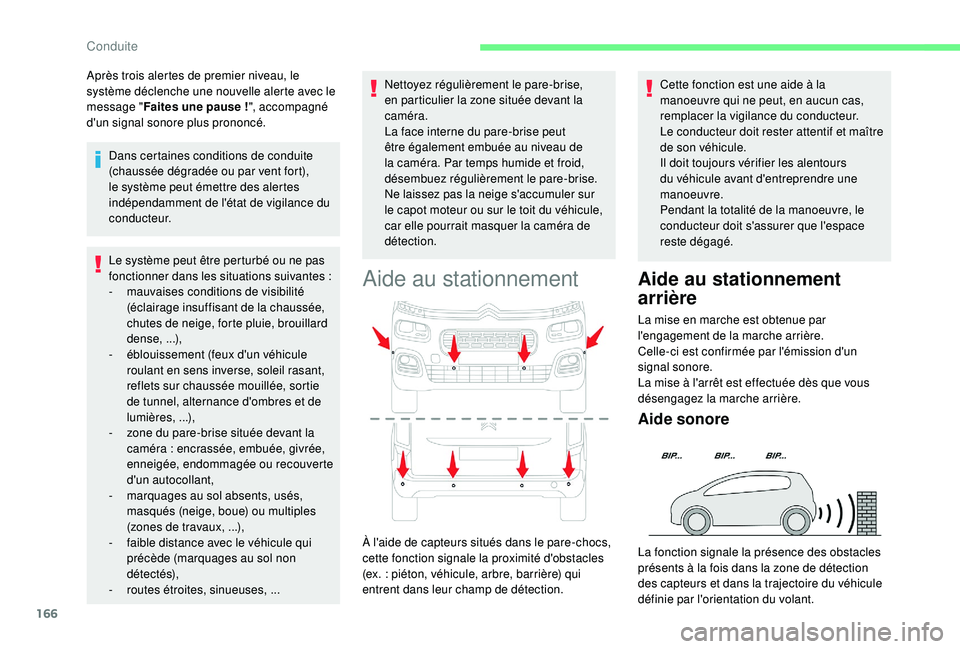 CITROEN BERLINGO VAN 2019 Notices Demploi (in French) 166
Le système peut être perturbé ou ne pas
fonctionner dans les situations suivantes :
-
m
auvaises conditions de visibilité
(éclairage insuffisant de la chaussée,
chutes de neige, forte CITROEN BERLINGO VAN 2019 Notices Demploi (in French) 166
Le système peut être perturbé ou ne pas
fonctionner dans les situations suivantes :
-
m
auvaises conditions de visibilité
(éclairage insuffisant de la chaussée,
chutes de neige, forte