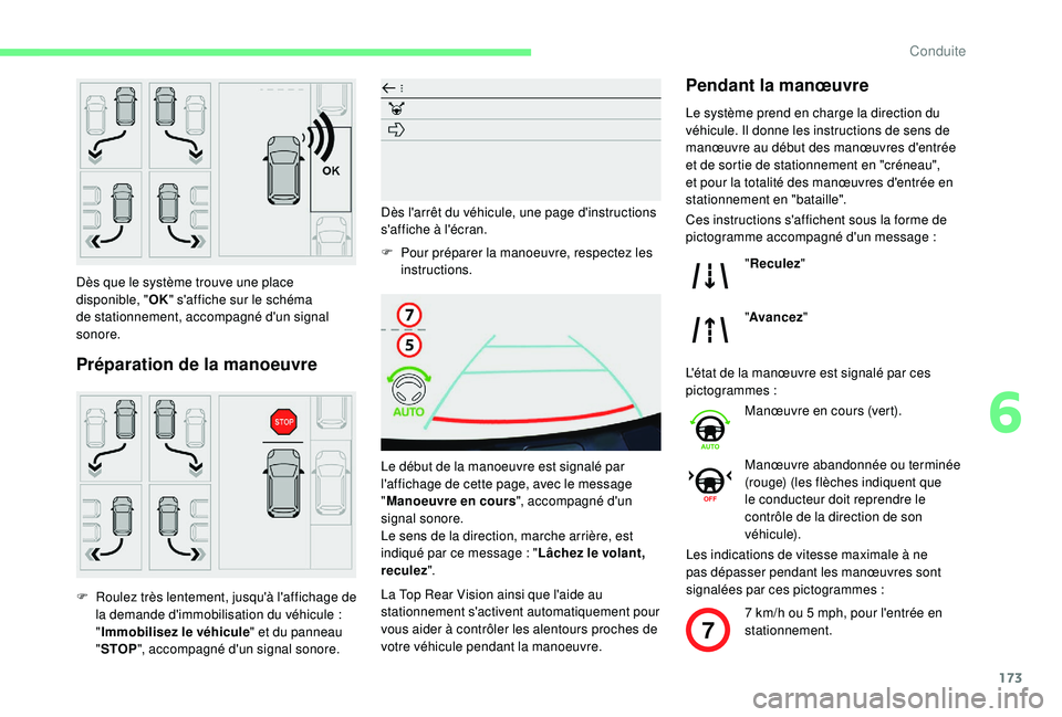CITROEN BERLINGO VAN 2019 Notices Demploi (in French) 173
7
Dès que le système trouve une place
disponible, "OK" s'affiche sur le schéma
de stationnement, accompagné d'un signal
sonore.
Préparation de la manoeuvre
F Roulez très l CITROEN BERLINGO VAN 2019 Notices Demploi (in French) 173
7
Dès que le système trouve une place
disponible, "OK" s'affiche sur le schéma
de stationnement, accompagné d'un signal
sonore.
Préparation de la manoeuvre
F Roulez très l
