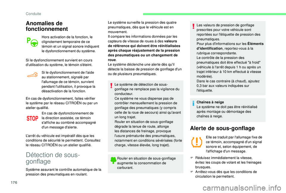 CITROEN BERLINGO VAN 2019 Notices Demploi (in French) 176
Anomalies de
fonctionnement
Hors activation de la fonction, le
clignotement temporaire de ce
témoin et un signal sonore indiquent
le dysfonctionnement du système.
Si le dysfonctionnement sur CITROEN BERLINGO VAN 2019 Notices Demploi (in French) 176
Anomalies de
fonctionnement
Hors activation de la fonction, le
clignotement temporaire de ce
témoin et un signal sonore indiquent
le dysfonctionnement du système.
Si le dysfonctionnement sur