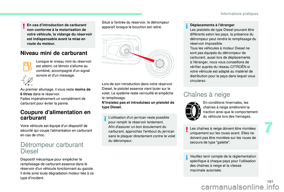 CITROEN BERLINGO VAN 2019 Notices Demploi (in French) 181
/2
1 1
En cas d'introduction de carburant
non-conforme à la motorisation de
votre véhicule, la vidange du réser voir
est indispensable avant la mise en
route du moteur.
Niveau mini de CITROEN BERLINGO VAN 2019 Notices Demploi (in French) 181
/2
1 1
En cas d'introduction de carburant
non-conforme à la motorisation de
votre véhicule, la vidange du réser voir
est indispensable avant la mise en
route du moteur.
Niveau mini de