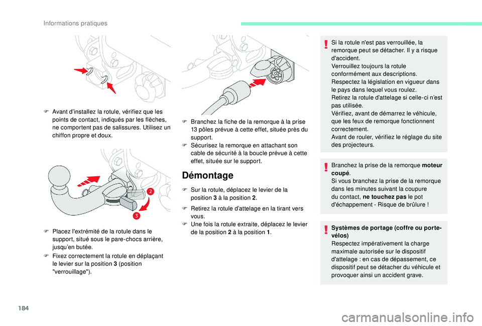 CITROEN BERLINGO VAN 2019 Notices Demploi (in French) 184
Démontage
F Sur la rotule, déplacez le levier de la position 3 à la position 2.
F
R
etirez la rotule d’attelage en la tirant vers
vous.
F
Un
e fois la rotule extraite, déplacez le CITROEN BERLINGO VAN 2019 Notices Demploi (in French) 184
Démontage
F Sur la rotule, déplacez le levier de la position 3 à la position 2.
F
R
etirez la rotule d’attelage en la tirant vers
vous.
F
Un
e fois la rotule extraite, déplacez le