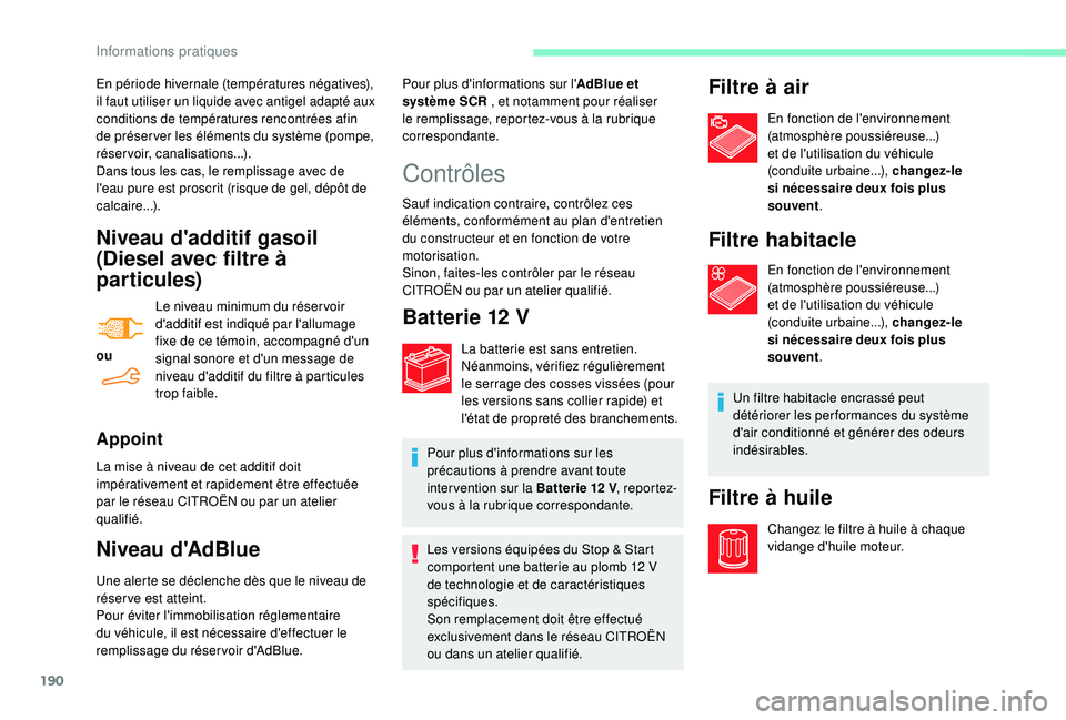 CITROEN BERLINGO VAN 2019 Notices Demploi (in French) 190
Niveau d'additif gasoil
(Diesel avec filtre à
par ticules)
ouLe niveau minimum du réser voir
d'additif est indiqué par l'allumage
fixe de ce témoin, accompagné d'un
signa CITROEN BERLINGO VAN 2019 Notices Demploi (in French) 190
Niveau d'additif gasoil
(Diesel avec filtre à
par ticules)
ouLe niveau minimum du réser voir
d'additif est indiqué par l'allumage
fixe de ce témoin, accompagné d'un
signa