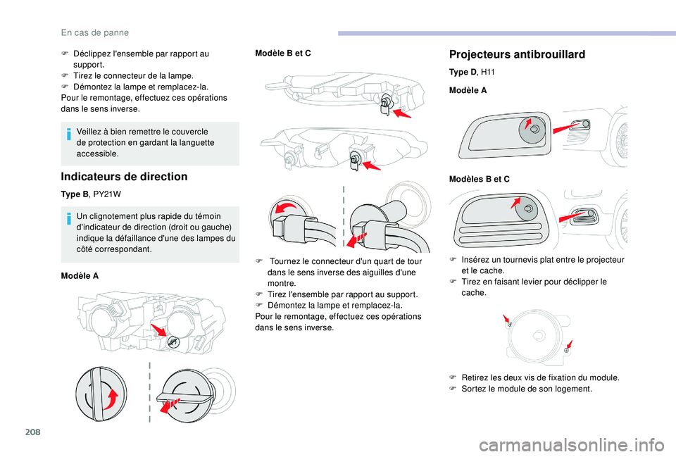 CITROEN BERLINGO VAN 2019 Notices Demploi (in French) 208
F Déclippez l'ensemble par rapport au support.
F
T
irez le connecteur de la lampe.
F
D
émontez la lampe et remplacez-la.
Pour le remontage, effectuez ces opérations
dans le sens inve CITROEN BERLINGO VAN 2019 Notices Demploi (in French) 208
F Déclippez l'ensemble par rapport au support.
F
T
irez le connecteur de la lampe.
F
D
émontez la lampe et remplacez-la.
Pour le remontage, effectuez ces opérations
dans le sens inve