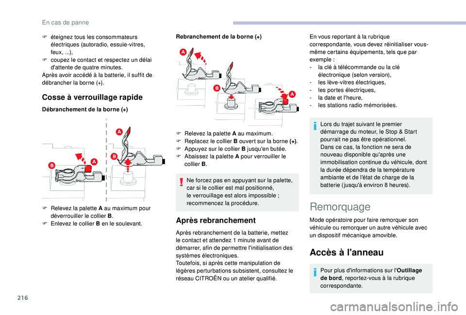CITROEN BERLINGO VAN 2019 Notices Demploi (in French) 216
Cosse à verrouillage rapide
Débranchement de la borne (+)Rebranchement de la borne (+)
F
R
elevez la palette A au maximum pour
déverrouiller le collier B .
F
E
nlevez le collier B en le CITROEN BERLINGO VAN 2019 Notices Demploi (in French) 216
Cosse à verrouillage rapide
Débranchement de la borne (+)Rebranchement de la borne (+)
F
R
elevez la palette A au maximum pour
déverrouiller le collier B .
F
E
nlevez le collier B en le