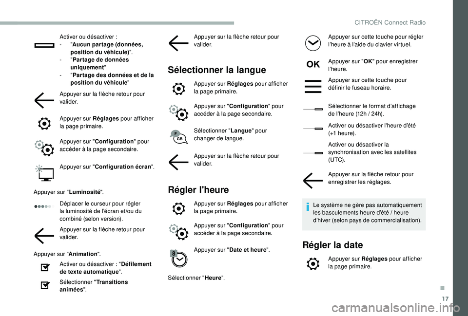 CITROEN BERLINGO VAN 2019 Notices Demploi (in French) 17
Activer ou désactiver :
- "Aucun par tage (données,
position du véhicule) ".
-
"Par tage de données
uniquement "
-
"Par tage des données et de la
position du véhi CITROEN BERLINGO VAN 2019 Notices Demploi (in French) 17
Activer ou désactiver :
- "Aucun par tage (données,
position du véhicule) ".
-
"Par tage de données
uniquement "
-
"Par tage des données et de la
position du véhi
