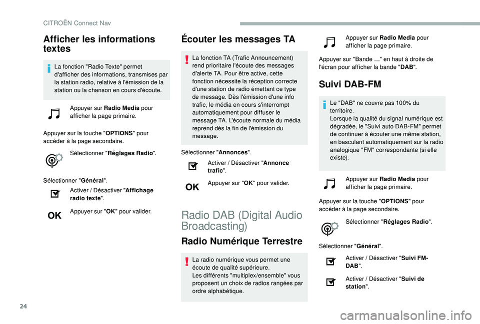 CITROEN BERLINGO VAN 2019 Notices Demploi (in French) 24
Afficher les informations
textes
La fonction "Radio Texte" permet
d'afficher des informations, transmises par
la station radio, relative à l'émission de la
station ou la chans CITROEN BERLINGO VAN 2019 Notices Demploi (in French) 24
Afficher les informations
textes
La fonction "Radio Texte" permet
d'afficher des informations, transmises par
la station radio, relative à l'émission de la
station ou la chans