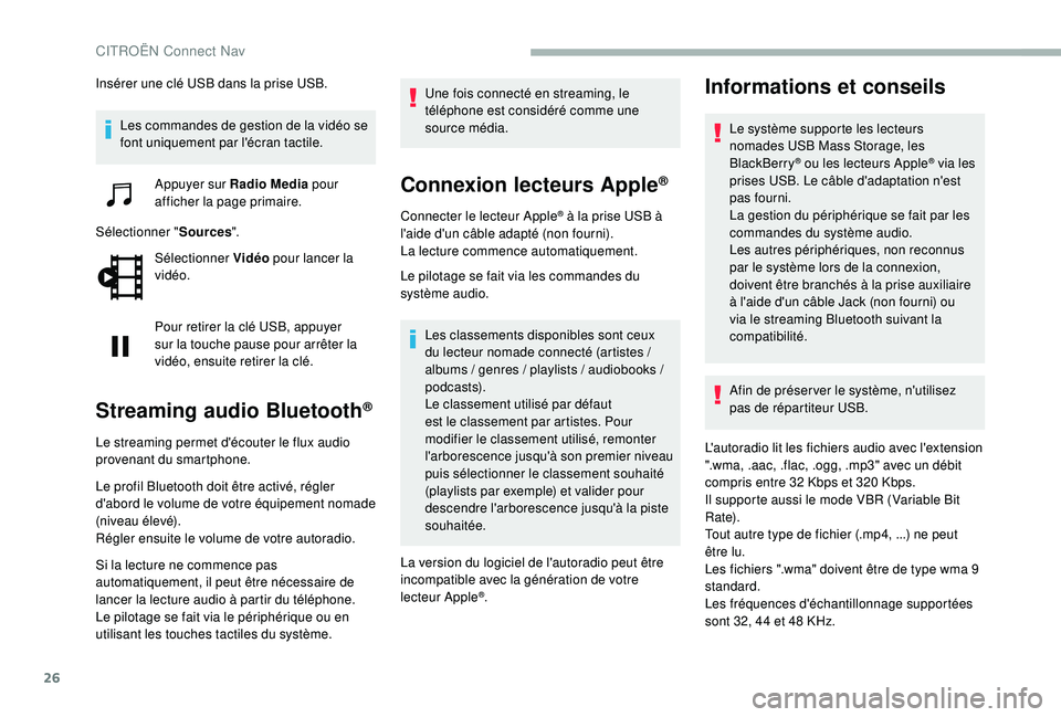 CITROEN BERLINGO VAN 2019 Notices Demploi (in French) 26
Insérer une clé USB dans la prise USB.Les commandes de gestion de la vidéo se
font uniquement par l'écran tactile. Appuyer sur Radio Media pour
afficher la page primaire.
Sélectionner & CITROEN BERLINGO VAN 2019 Notices Demploi (in French) 26
Insérer une clé USB dans la prise USB.Les commandes de gestion de la vidéo se
font uniquement par l'écran tactile. Appuyer sur Radio Media pour
afficher la page primaire.
Sélectionner &