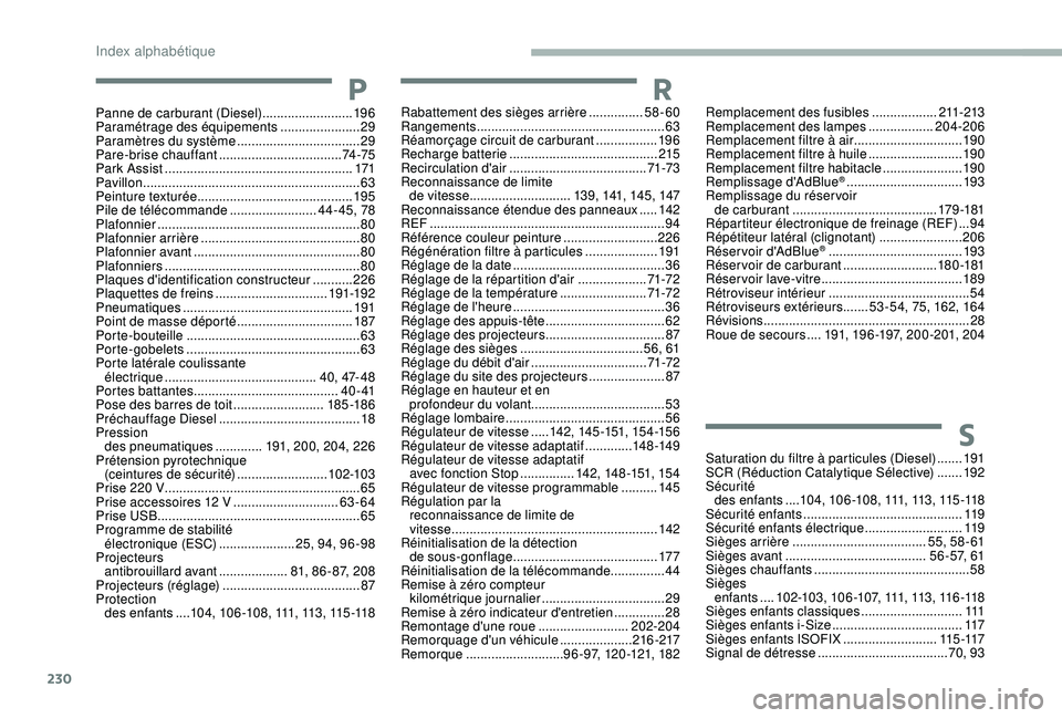 CITROEN BERLINGO VAN 2019  Notices Demploi (in French) 230
SSaturation du filtre à particules (Diesel) .......19 1
SCR (Réduction Catalytique Sélective)  .......192
Sécurité   des enfants
 
....1

0 4 ,  1 0 6 -1 0 8 ,  111,  113 ,  115 -11 8
Sécuri