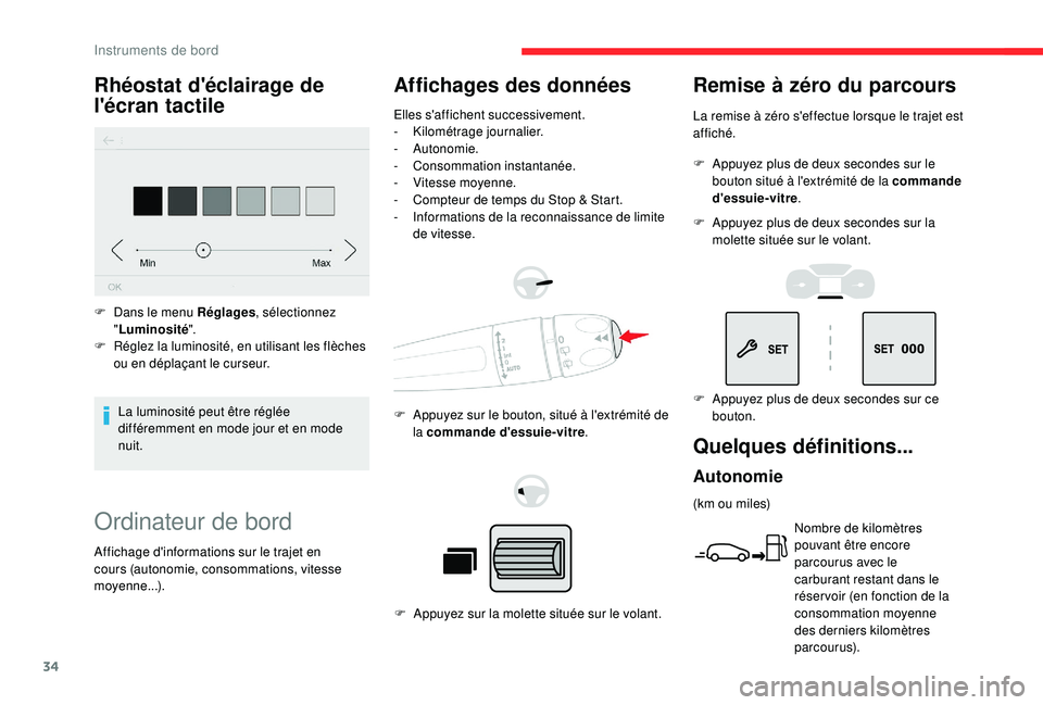 CITROEN BERLINGO VAN 2019 Notices Demploi (in French) 34
Ordinateur de bord
Affichages des données
Elles s'affichent successivement.
- Kilométrage journalier.
-
Autonomie.
-
C
onsommation instantanée.
-
V
itesse moyenne.
-
C
ompteur de CITROEN BERLINGO VAN 2019 Notices Demploi (in French) 34
Ordinateur de bord
Affichages des données
Elles s'affichent successivement.
- Kilométrage journalier.
-
Autonomie.
-
C
onsommation instantanée.
-
V
itesse moyenne.
-
C
ompteur de