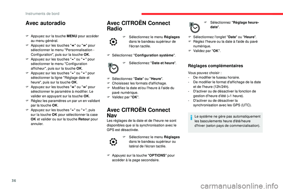 CITROEN BERLINGO VAN 2019 Notices Demploi (in French) 36
Avec autoradio
F Appuyez sur la touche MENU pour accéder
au menu général.
F
A
ppuyez sur les touches " 7" ou " 8" pour
sélectionner le menu "Personnalisation -
Configu CITROEN BERLINGO VAN 2019 Notices Demploi (in French) 36
Avec autoradio
F Appuyez sur la touche MENU pour accéder
au menu général.
F
A
ppuyez sur les touches " 7" ou " 8" pour
sélectionner le menu "Personnalisation -
Configu