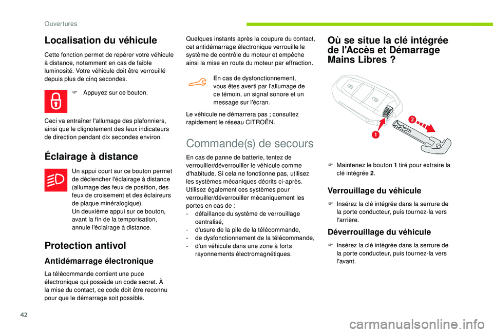 CITROEN BERLINGO VAN 2019 Notices Demploi (in French) 42
Localisation du véhicule
Cette fonction permet de repérer votre véhicule
à distance, notamment en cas de faible
luminosité. Votre véhicule doit être verrouillé
depuis plus de cinq secon CITROEN BERLINGO VAN 2019 Notices Demploi (in French) 42
Localisation du véhicule
Cette fonction permet de repérer votre véhicule
à distance, notamment en cas de faible
luminosité. Votre véhicule doit être verrouillé
depuis plus de cinq secon
