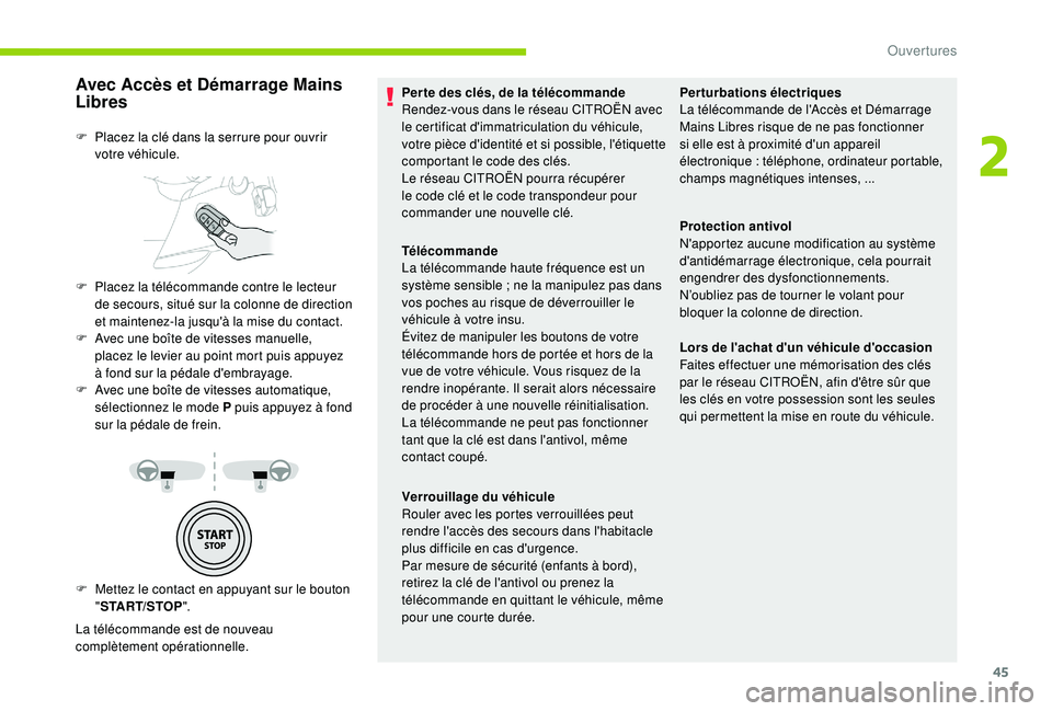 CITROEN BERLINGO VAN 2019 Notices Demploi (in French) 45
Avec Accès et Démarrage Mains
Libres
F Mettez le contact en appuyant sur le bouton "START/STOP ".
La télécommande est de nouveau
complètement opérationnelle. F
P
lacez la clé da CITROEN BERLINGO VAN 2019 Notices Demploi (in French) 45
Avec Accès et Démarrage Mains
Libres
F Mettez le contact en appuyant sur le bouton "START/STOP ".
La télécommande est de nouveau
complètement opérationnelle. F
P
lacez la clé da