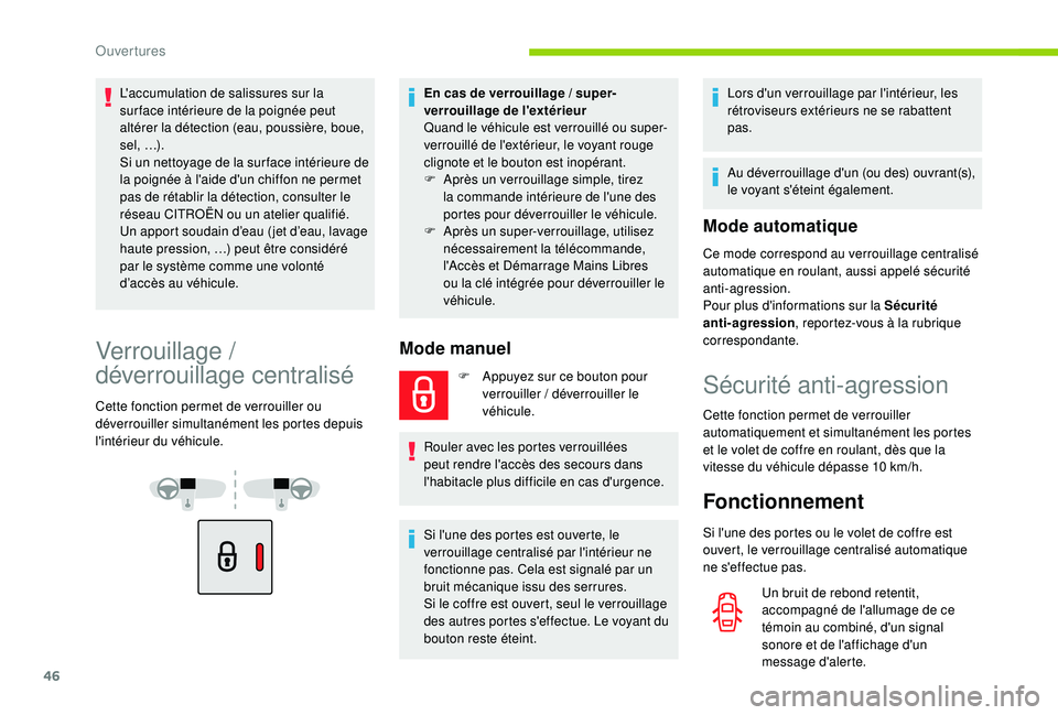 CITROEN BERLINGO VAN 2019 Notices Demploi (in French) 46
L'accumulation de salissures sur la
sur face intérieure de la poignée peut
altérer la détection (eau, poussière, boue,
s e l , …) .
Si un nettoyage de la sur face intérieure de
la CITROEN BERLINGO VAN 2019 Notices Demploi (in French) 46
L'accumulation de salissures sur la
sur face intérieure de la poignée peut
altérer la détection (eau, poussière, boue,
s e l , …) .
Si un nettoyage de la sur face intérieure de
la