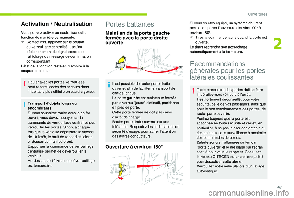 CITROEN BERLINGO VAN 2019 Notices Demploi (in French) 47
Activation / Neutralisation
Vous pouvez activer ou neutraliser cette
fonction de manière permanente.
F
C
ontact mis, appuyez sur le bouton
du verrouillage centralisé jusqu'au
déclenche CITROEN BERLINGO VAN 2019 Notices Demploi (in French) 47
Activation / Neutralisation
Vous pouvez activer ou neutraliser cette
fonction de manière permanente.
F
C
ontact mis, appuyez sur le bouton
du verrouillage centralisé jusqu'au
déclenche