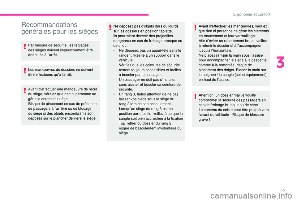 CITROEN BERLINGO VAN 2019 Notices Demploi (in French) 55
Recommandations
générales pour les sièges
Par mesure de sécurité, les réglages
des sièges doivent impérativement être
effectués à l'arrêt.
Les manœuvres de dossiers ne doivent
CITROEN BERLINGO VAN 2019 Notices Demploi (in French) 55
Recommandations
générales pour les sièges
Par mesure de sécurité, les réglages
des sièges doivent impérativement être
effectués à l'arrêt.
Les manœuvres de dossiers ne doivent