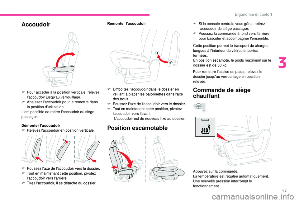 CITROEN BERLINGO VAN 2019 Notices Demploi (in French) 57
Accoudoir
F Pour accéder à la position verticale, relevez l’accoudoir jusqu’au verrouillage.
F
A
baissez l’accoudoir pour le remettre dans
la position d’utilisation.
Il est possible d CITROEN BERLINGO VAN 2019 Notices Demploi (in French) 57
Accoudoir
F Pour accéder à la position verticale, relevez l’accoudoir jusqu’au verrouillage.
F
A
baissez l’accoudoir pour le remettre dans
la position d’utilisation.
Il est possible d