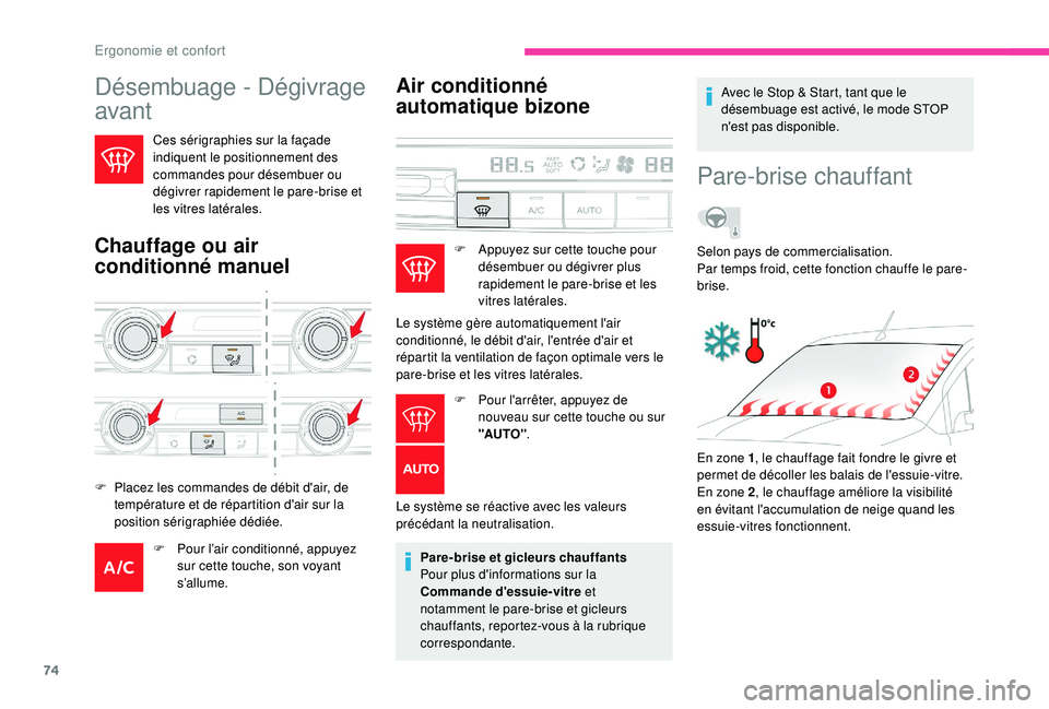 CITROEN BERLINGO VAN 2019 Notices Demploi (in French) 74
Désembuage - Dégivrage
avant
Ces sérigraphies sur la façade
indiquent le positionnement des
commandes pour désembuer ou
dégivrer rapidement le pare-brise et
les vitres latérales.
Chauf CITROEN BERLINGO VAN 2019 Notices Demploi (in French) 74
Désembuage - Dégivrage
avant
Ces sérigraphies sur la façade
indiquent le positionnement des
commandes pour désembuer ou
dégivrer rapidement le pare-brise et
les vitres latérales.
Chauf
