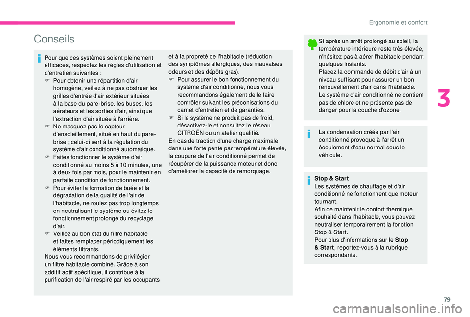 CITROEN BERLINGO VAN 2019 Notices Demploi (in French) 79
Conseils
Pour que ces systèmes soient pleinement
efficaces, respectez les règles d'utilisation et
d'entretien suivantes :
F
P
our obtenir une répartition d'air
homogène, veil CITROEN BERLINGO VAN 2019 Notices Demploi (in French) 79
Conseils
Pour que ces systèmes soient pleinement
efficaces, respectez les règles d'utilisation et
d'entretien suivantes :
F
P
our obtenir une répartition d'air
homogène, veil
