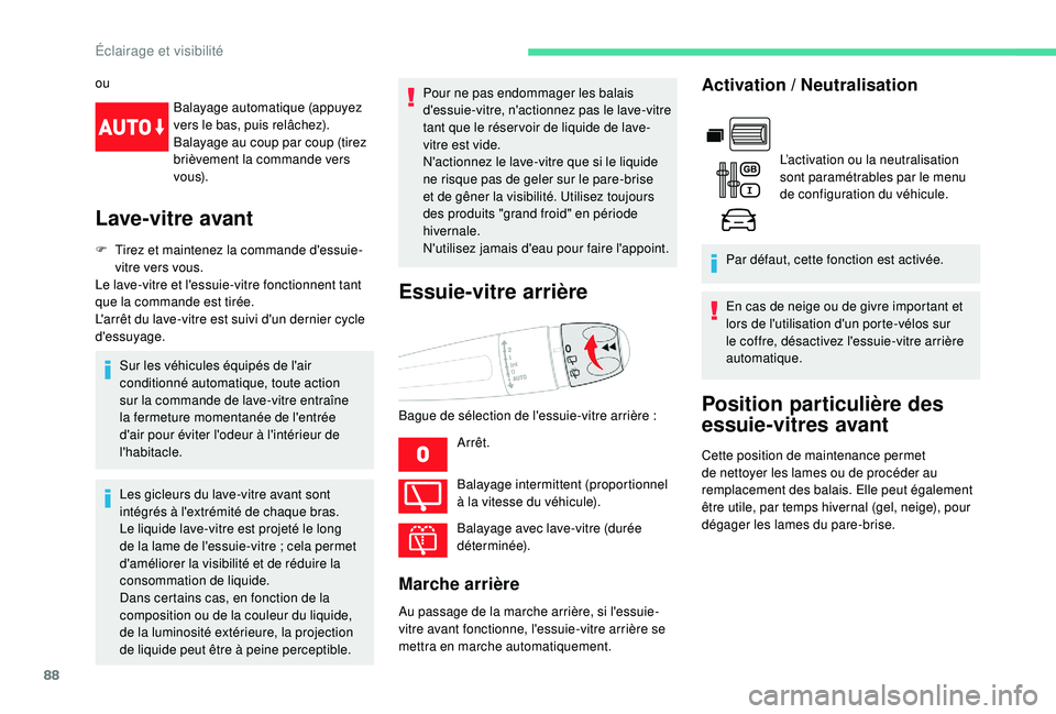 CITROEN BERLINGO VAN 2019 Notices Demploi (in French) 88
ouBalayage automatique (appuyez
vers le bas, puis relâchez).
Balayage au coup par coup (tirez
brièvement la commande vers
vo u s).
Lave-vitre avant
F Tirez et maintenez la commande d'essui CITROEN BERLINGO VAN 2019 Notices Demploi (in French) 88
ouBalayage automatique (appuyez
vers le bas, puis relâchez).
Balayage au coup par coup (tirez
brièvement la commande vers
vo u s).
Lave-vitre avant
F Tirez et maintenez la commande d'essui