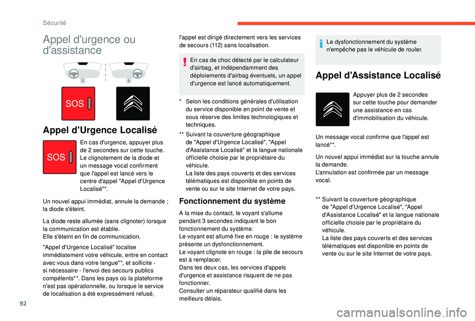 CITROEN BERLINGO VAN 2019  Notices Demploi (in French) 92
Appel d'urgence ou 
d'assistance
Appel d'Urgence Localisé** Suivant la couverture géographique de "Appel d'Urgence Localisé", "Appel 
d'Assistance Localisé" 