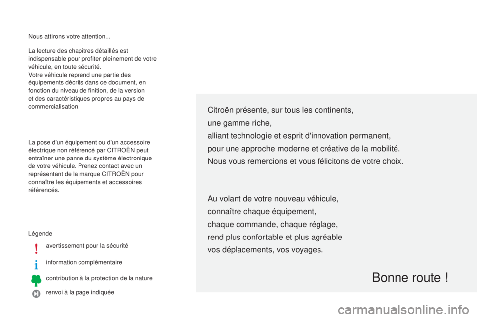 CITROEN C-ZERO 2016  Notices Demploi (in French) nous attirons votre attention...
lé
gende avertissement pour la sécurité
information complémentaire
contribution à la protection de la nature
renvoi à la page indiquée
la l

ecture des chapitre
