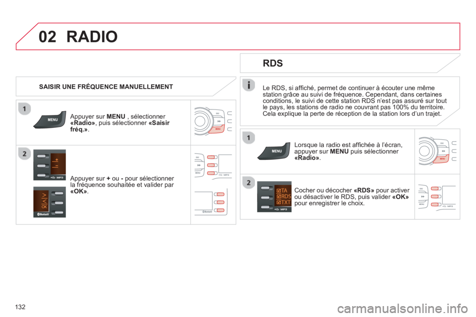 CITROEN C-ZERO 2014 Notices Demploi (in French) 02
132
Le RDS, si affi chÈ, permet de continuer ‡ Ècouter une mÍmestation gr‚ce au suivi de frÈquence. Cependant, dans certainesconditions, le suivi de cette station RDS níest pas assurÈ su CITROEN C-ZERO 2014 Notices Demploi (in French) 02
132
Le RDS, si affi chÈ, permet de continuer ‡ Ècouter une mÍmestation gr‚ce au suivi de frÈquence. Cependant, dans certainesconditions, le suivi de cette station RDS níest pas assurÈ su