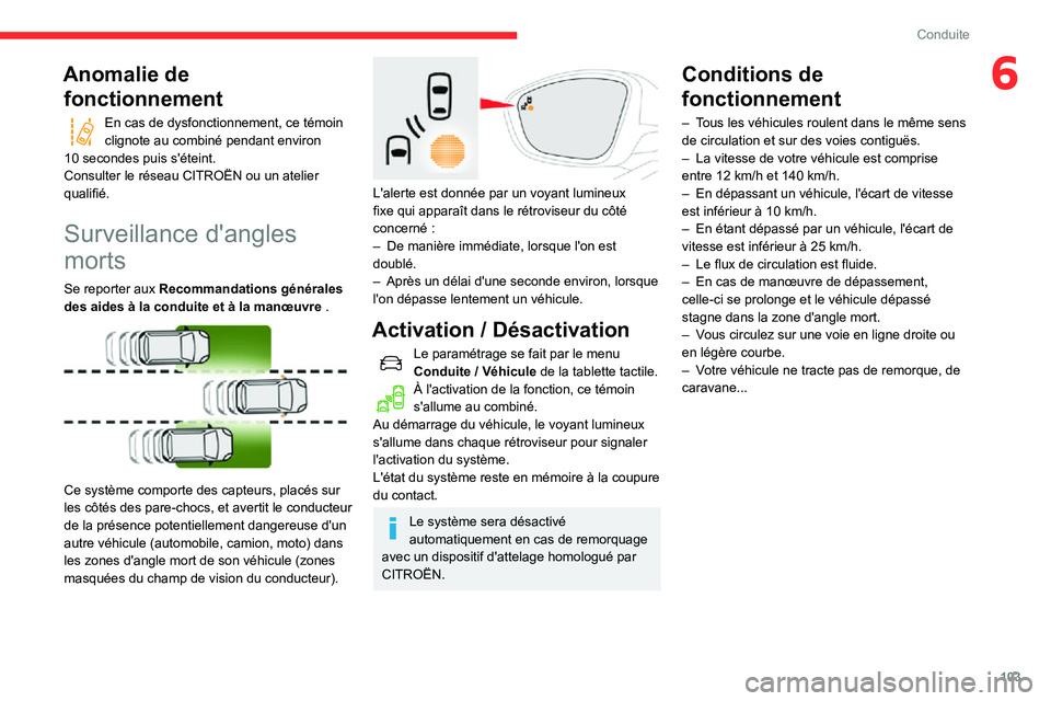 CITROEN C3 2020 Notices Demploi (in French) 103
Conduite
6Anomalie de fonctionnement
En cas de dysfonctionnement, ce témoin clignote au combiné pendant environ 10 secondes puis s'éteint.Consulter le réseau CITROËN ou un atelier
qualif CITROEN C3 2020 Notices Demploi (in French) 103
Conduite
6Anomalie de fonctionnement
En cas de dysfonctionnement, ce témoin clignote au combiné pendant environ 10 secondes puis s'éteint.Consulter le réseau CITROËN ou un atelier
qualif