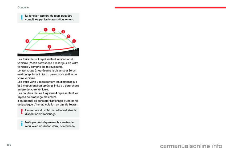 CITROEN C3 2020 Notices Demploi (in French) 106
Conduite
La fonction caméra de recul peut être
complétée par l'aide au stationnement.
Les traits bleus 1 représentent la direction du
véhicule (l'écart correspond à la largeu CITROEN C3 2020 Notices Demploi (in French) 106
Conduite
La fonction caméra de recul peut être
complétée par l'aide au stationnement.
Les traits bleus 1 représentent la direction du
véhicule (l'écart correspond à la largeu