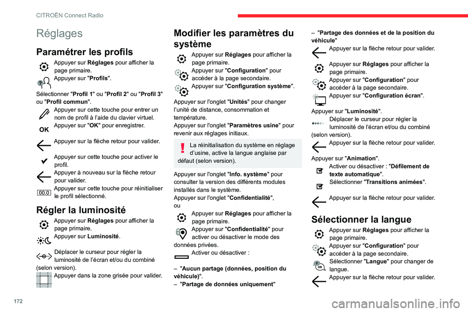 CITROEN C3 2020 Notices Demploi (in French) 172
CITROËN Connect Radio
Réglages
Paramétrer les profils
Appuyer sur Réglages pour afficher la
page primaire.
Appuyer sur "Profils".
Sélectionner " Profil 1" ou "Profil 2 CITROEN C3 2020 Notices Demploi (in French) 172
CITROËN Connect Radio
Réglages
Paramétrer les profils
Appuyer sur Réglages pour afficher la
page primaire.
Appuyer sur "Profils".
Sélectionner " Profil 1" ou "Profil 2