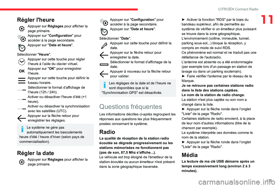 CITROEN C3 2020 Notices Demploi (in French) 173
CITROËN Connect Radio
11Régler l'heure
Appuyer sur Réglages pour afficher la
page primaire.
Appuyer sur "Configuration " pour
accéder à la page secondaire.
Appuyer sur "Date CITROEN C3 2020 Notices Demploi (in French) 173
CITROËN Connect Radio
11Régler l'heure
Appuyer sur Réglages pour afficher la
page primaire.
Appuyer sur "Configuration " pour
accéder à la page secondaire.
Appuyer sur "Date