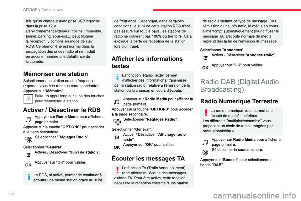 CITROEN C3 2020 Notices Demploi (in French) 190
CITROËN Connect Nav
tels qu’un chargeur avec prise USB branché
dans la prise 12 V.
L'environnement extérieur (colline, immeuble,
tunnel, parking, sous-sol...) peut bloquer
la réceptio CITROEN C3 2020 Notices Demploi (in French) 190
CITROËN Connect Nav
tels qu’un chargeur avec prise USB branché
dans la prise 12 V.
L'environnement extérieur (colline, immeuble,
tunnel, parking, sous-sol...) peut bloquer
la réceptio