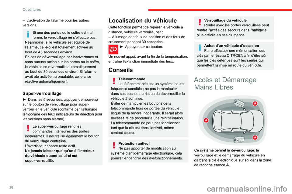 CITROEN C3 2020 Notices Demploi (in French) 26
Ouvertures
– L'activation de l'alarme pour les autres versions.
Si une des portes ou le coffre est mal
fermé, le verrouillage ne s'effectue pas.
Néanmoins, si le véhicule est éq CITROEN C3 2020 Notices Demploi (in French) 26
Ouvertures
– L'activation de l'alarme pour les autres versions.
Si une des portes ou le coffre est mal
fermé, le verrouillage ne s'effectue pas.
Néanmoins, si le véhicule est éq