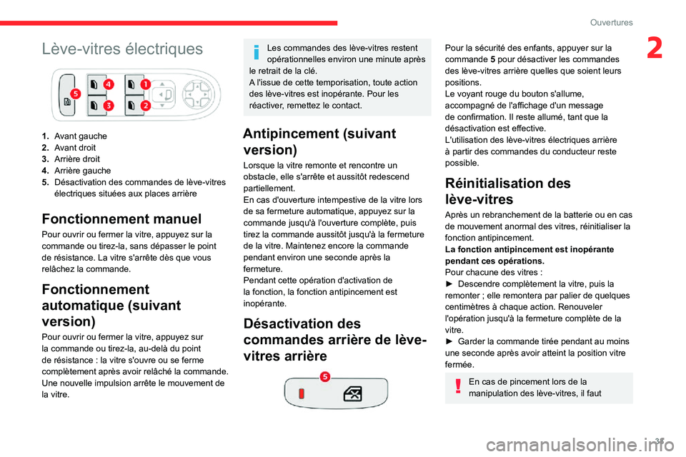 CITROEN C3 2020  Notices Demploi (in French) 33
Ouvertures
2Lève-vitres électriques
1.Avant gauche
2. Avant droit
3. Arrière droit
4. Arrière gauche
5. Désactivation des commandes de lève-vitres 
électriques situées aux places arrière
F