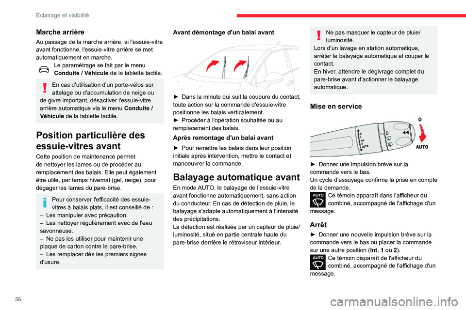 CITROEN C3 2020 Notices Demploi (in French) 56
Éclairage et visibilité
Marche arrière
Au passage de la marche arrière, si l'essuie-vitre
avant fonctionne, l'essuie-vitre arrière se met
automatiquement en marche.
Le paramétrage s CITROEN C3 2020 Notices Demploi (in French) 56
Éclairage et visibilité
Marche arrière
Au passage de la marche arrière, si l'essuie-vitre
avant fonctionne, l'essuie-vitre arrière se met
automatiquement en marche.
Le paramétrage s
