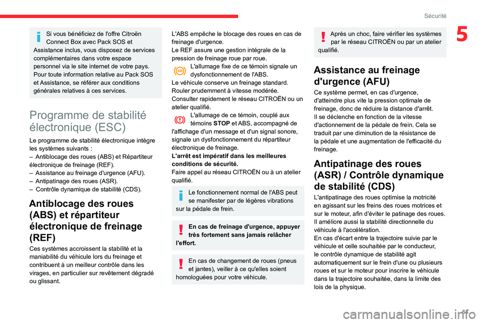 CITROEN C3 2020 Notices Demploi (in French) 61
Sécurité
5Si vous bénéficiez de l'offre Citroën
Connect Box avec Pack SOS et
Assistance inclus, vous disposez de services
complémentaires dans votre espace
personnel via le site inter CITROEN C3 2020 Notices Demploi (in French) 61
Sécurité
5Si vous bénéficiez de l'offre Citroën
Connect Box avec Pack SOS et
Assistance inclus, vous disposez de services
complémentaires dans votre espace
personnel via le site inter