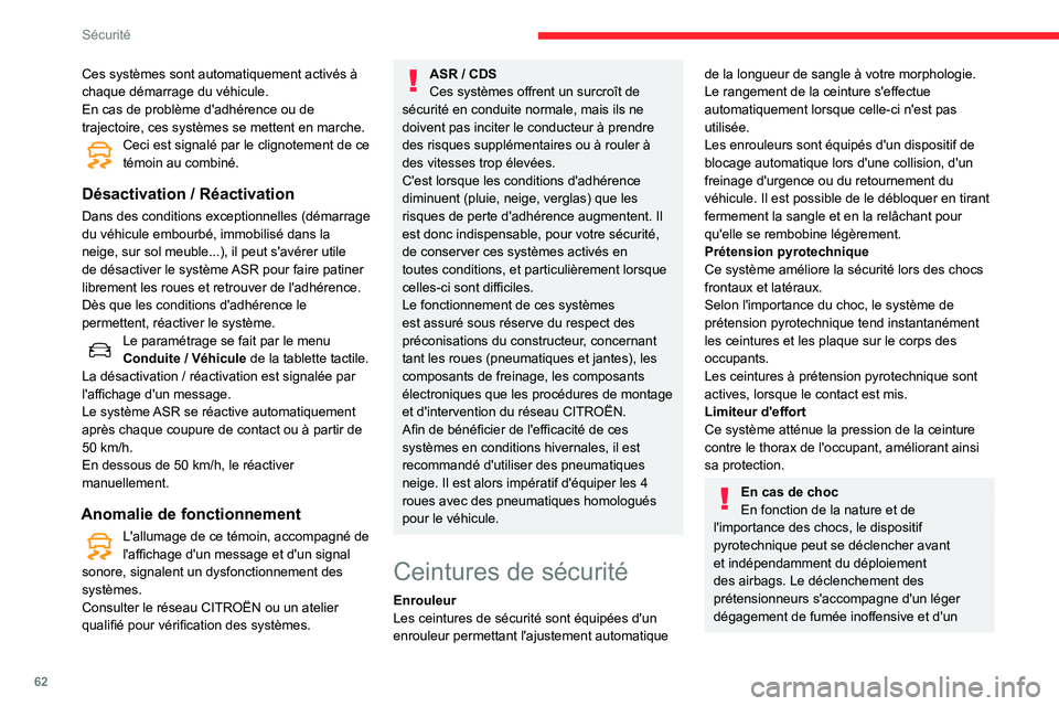CITROEN C3 2020 Notices Demploi (in French) 62
Sécurité
Ces systèmes sont automatiquement activés Ã
chaque démarrage du véhicule.
En cas de problème d'adhérence ou de
trajectoire, ces systèmes se mettent en marche.
Ceci est sign CITROEN C3 2020 Notices Demploi (in French) 62
Sécurité
Ces systèmes sont automatiquement activés Ã
chaque démarrage du véhicule.
En cas de problème d'adhérence ou de
trajectoire, ces systèmes se mettent en marche.
Ceci est sign